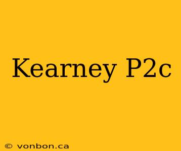 Kearney P2c