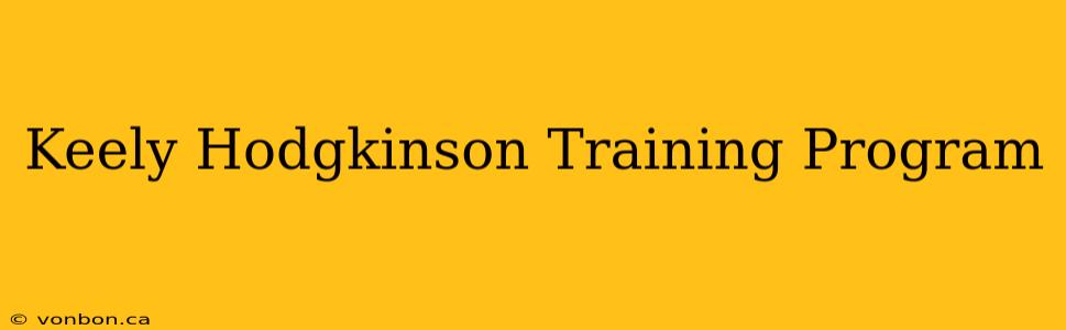 Keely Hodgkinson Training Program