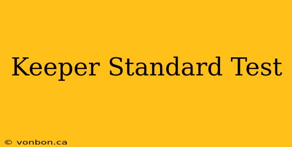 Keeper Standard Test