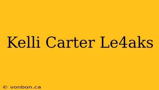 Kelli Carter Le4aks