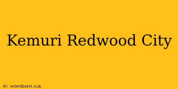 Kemuri Redwood City