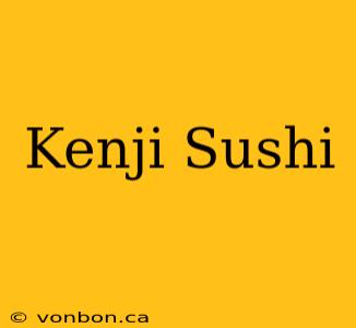 Kenji Sushi