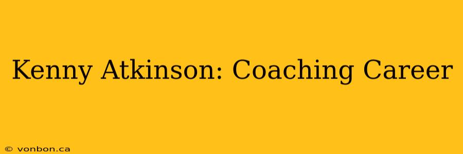 Kenny Atkinson: Coaching Career