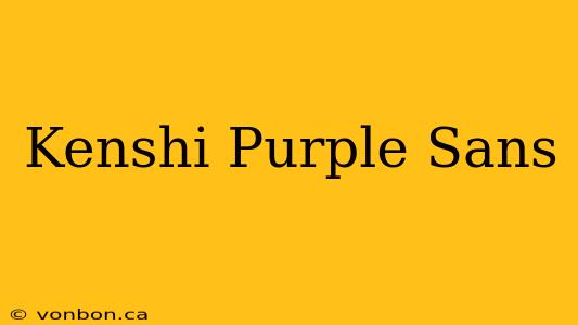 Kenshi Purple Sans