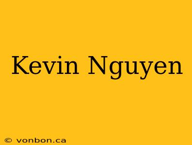 Kevin Nguyen