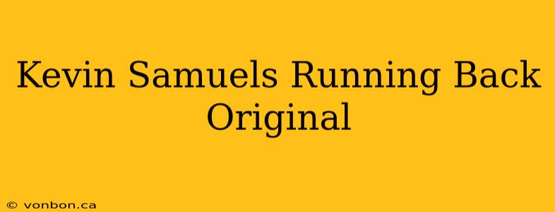 Kevin Samuels Running Back Original