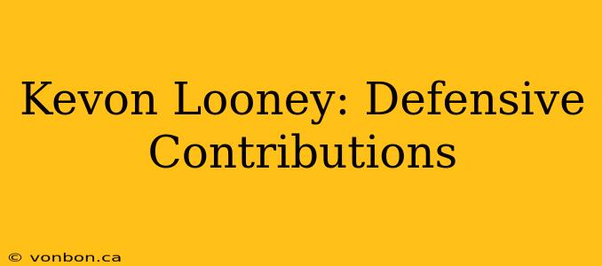 Kevon Looney: Defensive Contributions