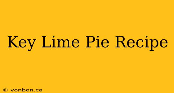 Key Lime Pie Recipe