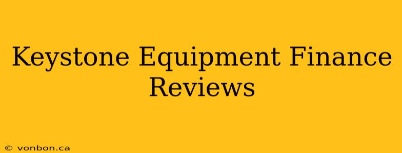 Keystone Equipment Finance Reviews