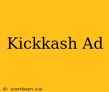 Kickkash Ad