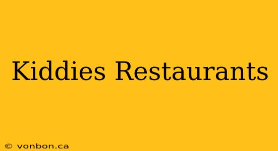 Kiddies Restaurants