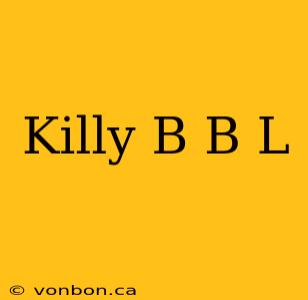 Killy B B L