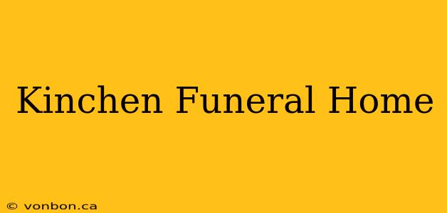 Kinchen Funeral Home