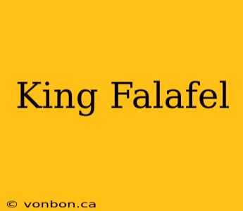 King Falafel