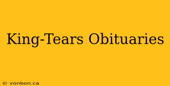 King-Tears Obituaries