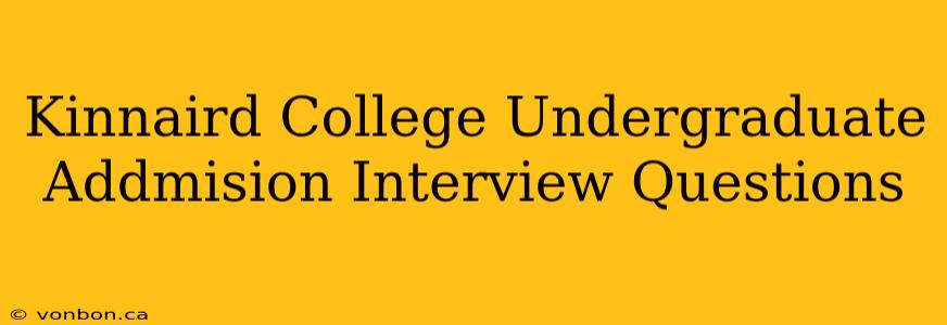 Kinnaird College Undergraduate Addmision Interview Questions