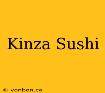 Kinza Sushi