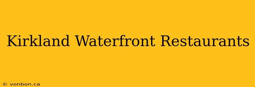 Kirkland Waterfront Restaurants