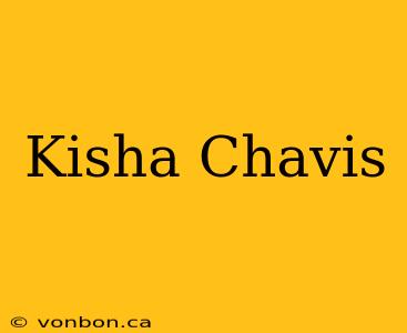 Kisha Chavis