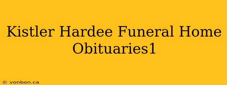 Kistler Hardee Funeral Home Obituaries1