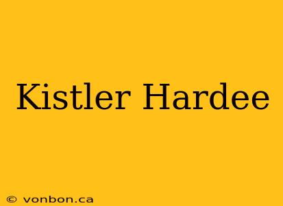 Kistler Hardee