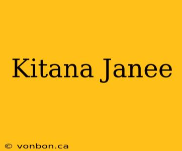 Kitana Janee