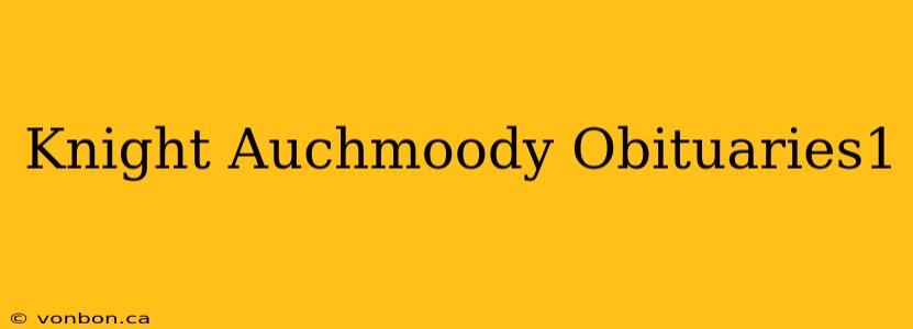 Knight Auchmoody Obituaries1