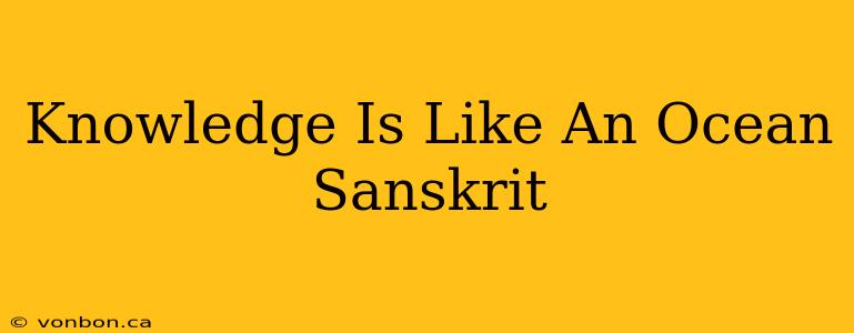 Knowledge Is Like An Ocean Sanskrit