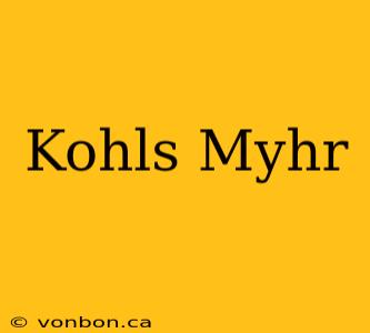 Kohls Myhr