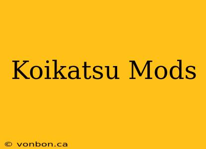 Koikatsu Mods