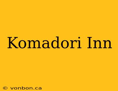 Komadori Inn