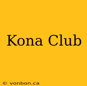 Kona Club