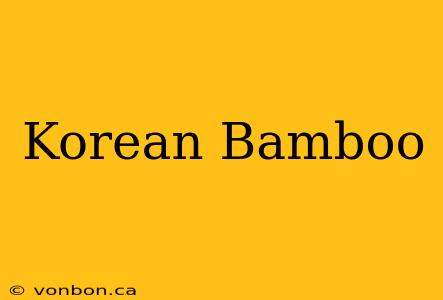 Korean Bamboo