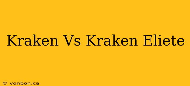 Kraken Vs Kraken Eliete