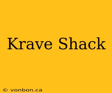 Krave Shack