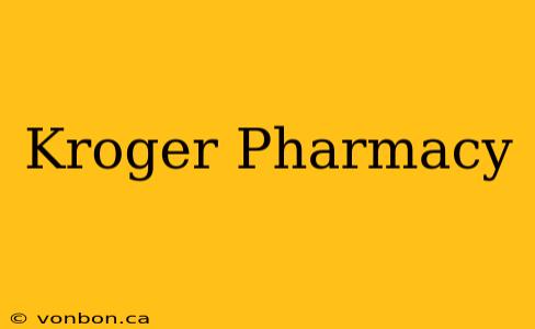 Kroger Pharmacy