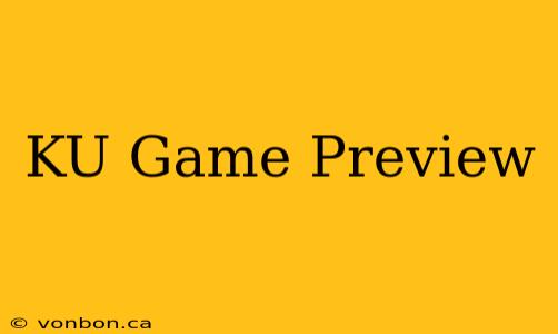 KU Game Preview