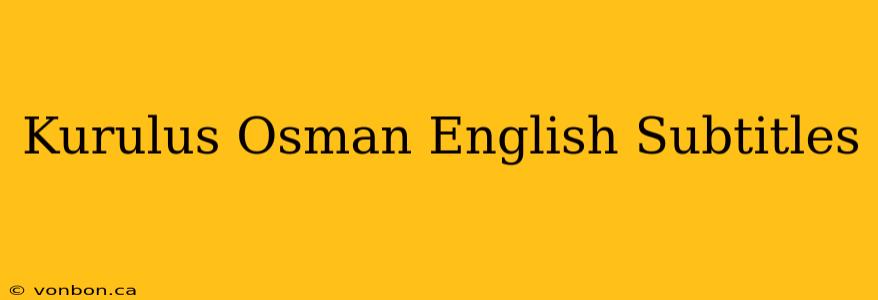 Kurulus Osman English Subtitles