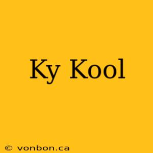 Ky Kool