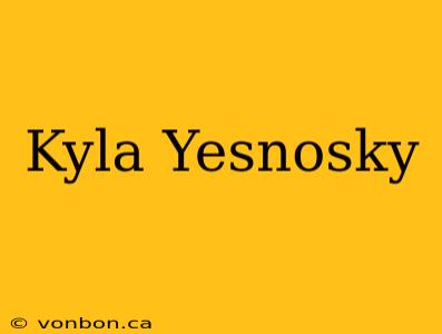 Kyla Yesnosky