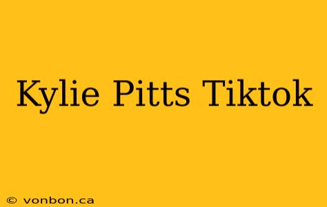 Kylie Pitts Tiktok