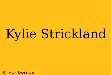 Kylie Strickland