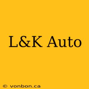 L&K Auto