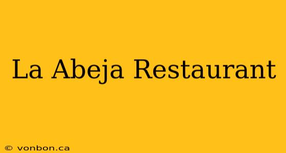 La Abeja Restaurant