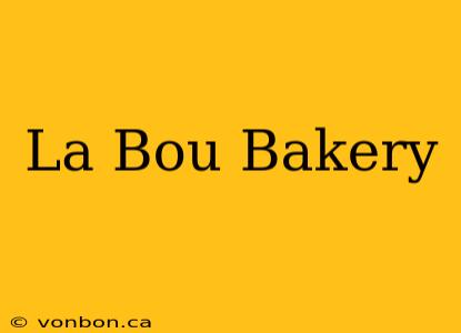 La Bou Bakery