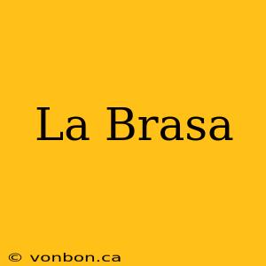 La Brasa