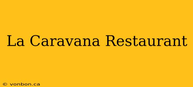 La Caravana Restaurant