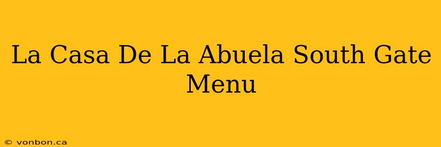 La Casa De La Abuela South Gate Menu