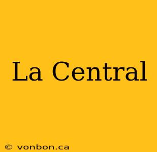 La Central