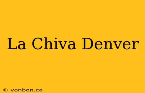 La Chiva Denver